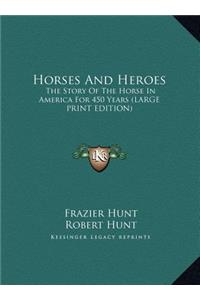 Horses And Heroes