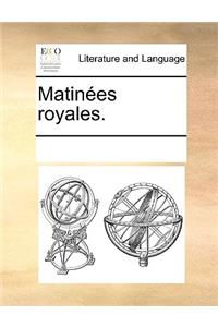 Matinées royales.