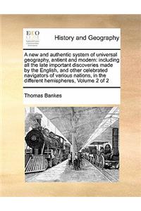 A new and authentic system of universal geography, antient and modern