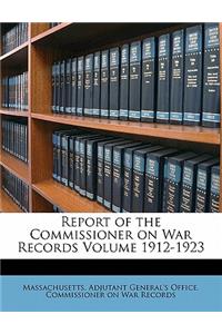 Report of the Commissioner on War Records Volume 1912-1923