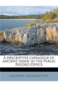 A descriptive catalogue of ancient deeds in the Public Record Office