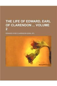 The Life of Edward, Earl of Clarendon Volume 2