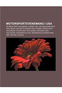 Motorsportevenemang I USA: Atlanta Indy-Tavlingar, Champ Car, Chicagoland Indy-Tavlingar, Detroits Grand Prix, Disney World Indy-Tavlingar