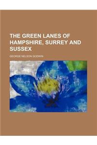 The Green Lanes of Hampshire, Surrey and Sussex