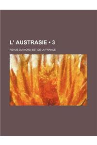 L' Austrasie (3); Revue Du Nord-Est de La France
