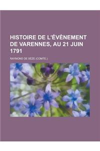 Histoire de L'Evenement de Varennes, Au 21 Juin 1791