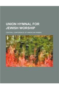 Union Hymnal for Jewish Worship