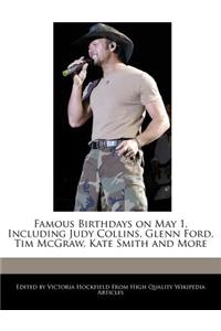 Famous Birthdays on May 1, Including Judy Collins, Glenn Ford, Tim McGraw, Kate Smith and More