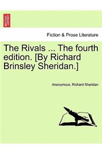 Rivals ... the Fourth Edition. [by Richard Brinsley Sheridan.]