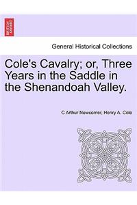 Cole's Cavalry; Or, Three Years in the Saddle in the Shenandoah Valley.