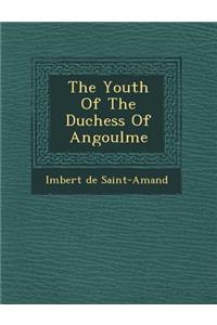 The Youth of the Duchess of Angoul Me