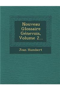 Nouveau Glossaire Genevois, Volume 2...
