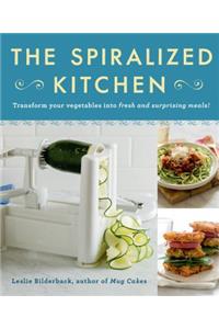 The Spiralized Kitchen: Transform Your Vegetables Into Fresh and Surprising Meals