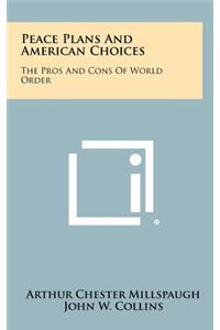 Peace Plans and American Choices