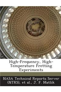 High-Frequency, High-Temperature Fretting Experiments