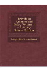 Travels in America and Italy, Volume 1