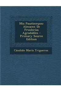 MIS Pasatiempos: Almacen de Fruslerias Agradables