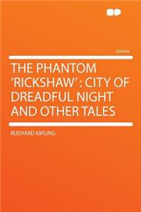 The Phantom 'Rickshaw': City of Dreadful Night and Other Tales