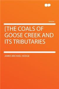[the Coals of Goose Creek and Its Tributaries