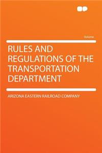Rules and Regulations of the Transportation Department