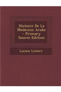 Histoire de La Medecine Arabe