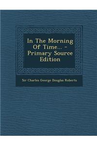 In the Morning of Time...