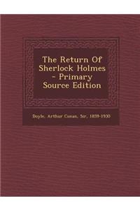 The Return of Sherlock Holmes - Primary Source Edition