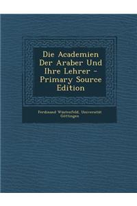 Die Academien Der Araber Und Ihre Lehrer