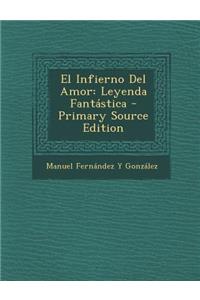 El Infierno del Amor: Leyenda Fantastica