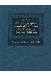 Notes D'Ethnographie Musicale Volume 2
