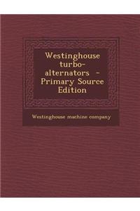 Westinghouse Turbo-Alternators