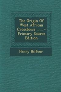 The Origin of West African Crossbows ......
