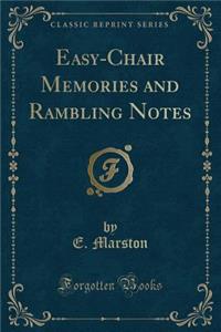 Easy-Chair Memories and Rambling Notes (Classic Reprint)