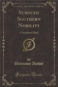 Subdued Southern Nobility