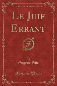 Le Juif Errant, Vol. 2 (Classic Reprint)