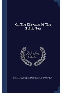 On The Diatoms Of The Baltic Sea