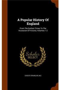 Popular History Of England: From The Earliest Times To The Accession Of Victoria, Volumes 1-2