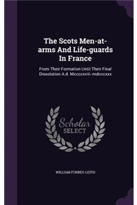 The Scots Men-At-Arms and Life-Guards in France