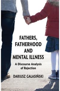 Fathers, Fatherhood and Mental Illness