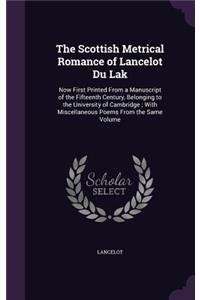 Scottish Metrical Romance of Lancelot Du Lak