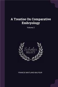 Treatise On Comparative Embryology; Volume 2