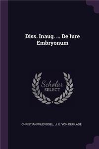 Diss. Inaug. ... de Iure Embryonum