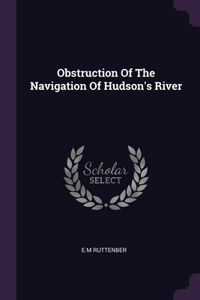 Obstruction Of The Navigation Of Hudson's River