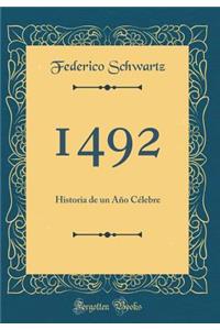 1492: Historia de Un Aï¿½o Cï¿½lebre (Classic Reprint)