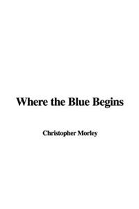 Where the Blue Begins