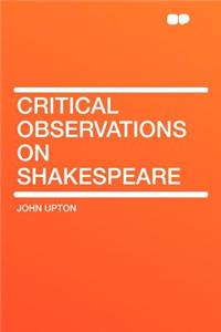 Critical Observations on Shakespeare