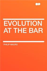 Evolution at the Bar