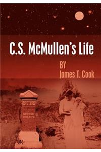 C.S. McMullen's Life