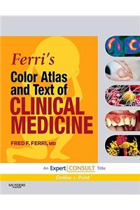 Ferri's Color Atlas and Text of Clinical Medicine: Expert Consult - Online and Print