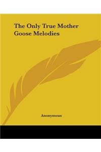 Only True Mother Goose Melodies